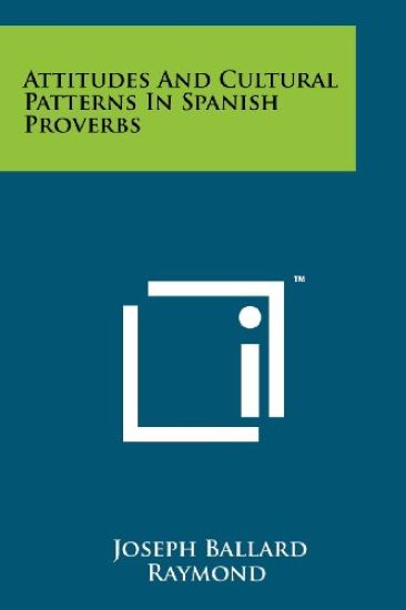 Attitudes and Cultural Patterns in Spanish Proverbs