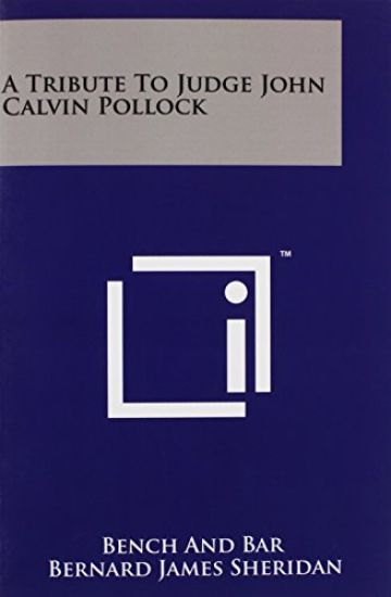 A Tribute to Judge John Calvin Pollock
