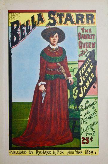 Bella Starr the Bandit Queen: Or the Female Jesse James