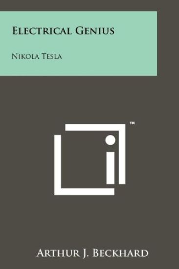 Electrical Genius: Nikola Tesla