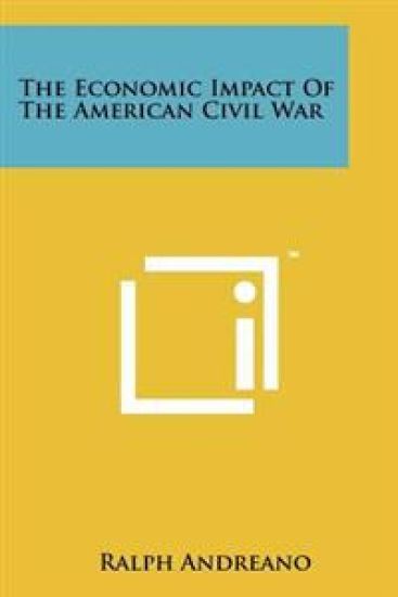The Economic Impact of the American Civil War