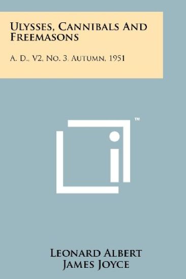 Ulysses, Cannibals and Freemasons: A. D., V2, No. 3, Autumn, 1951