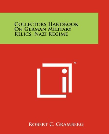 Collectors Handbook on German Military Relics, Nazi Regime