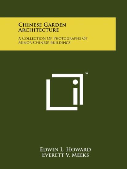 Chinese Garden Architecture: A Collection of Photographs of Minor Chinese Buildings