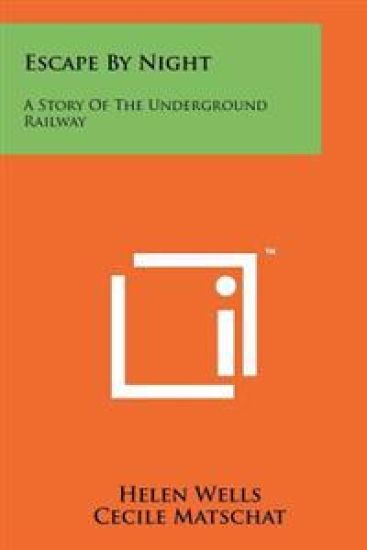 Escape by Night: A Story of the Underground Railway