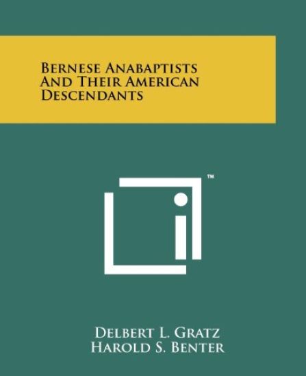 Bernese Anabaptists and Their American Descendants