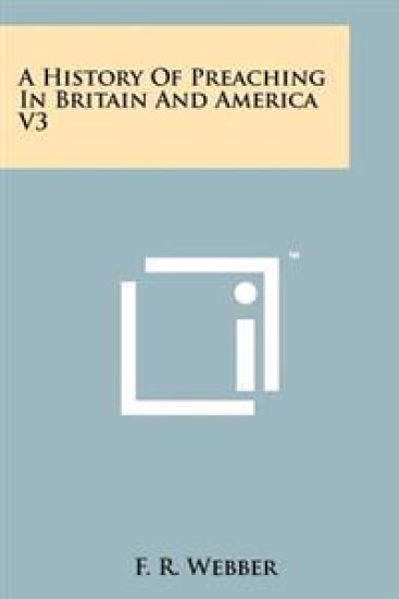 A History of Preaching in Britain and America V3