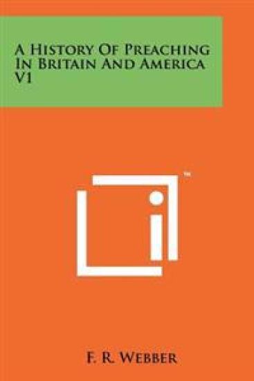 A History of Preaching in Britain and America V1