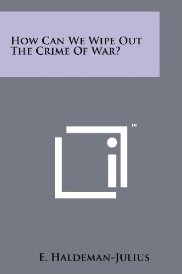 How Can We Wipe Out the Crime of War?