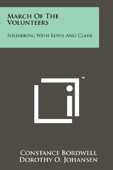 March of the Volunteers: Soldiering with Lewis and Clark