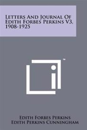 Letters and Journal of Edith Forbes Perkins V3, 1908-1925
