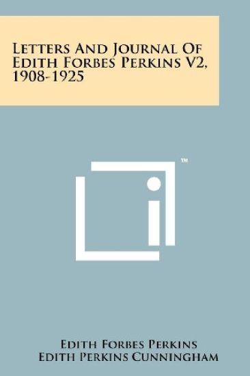 Letters and Journal of Edith Forbes Perkins V2, 1908-1925