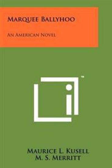 Marquee Ballyhoo: An American Novel