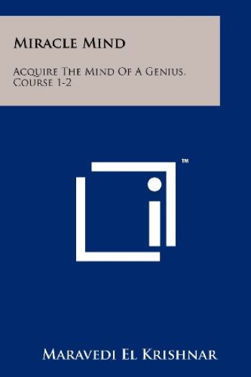Miracle Mind: Acquire the Mind of a Genius, Course 1-2