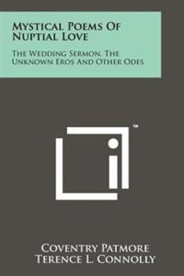 Mystical Poems of Nuptial Love: The Wedding Sermon, the Unknown Eros and Other Odes