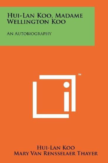 Hui-LAN Koo, Madame Wellington Koo: An Autobiography