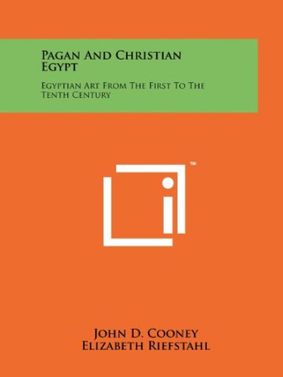 Pagan and Christian Egypt: Egyptian Art from the First to the Tenth Century