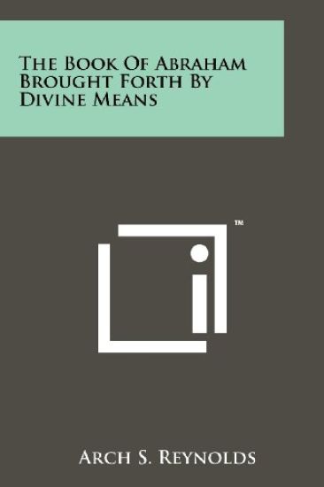 The Book of Abraham Brought Forth by Divine Means