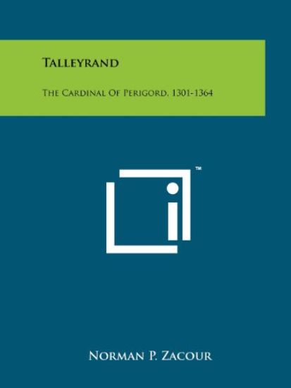 Talleyrand: The Cardinal of Perigord, 1301-1364