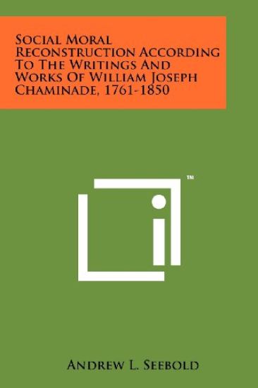 Social Moral Reconstruction According to the Writings and Works of William Joseph Chaminade, 1761-1850
