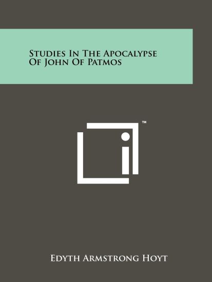 Studies in the Apocalypse of John of Patmos