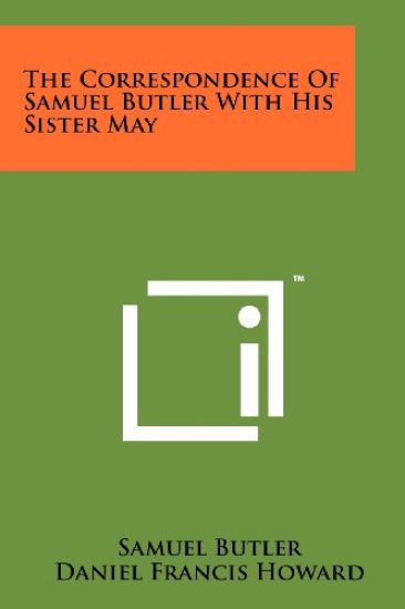 The Correspondence of Samuel Butler with His Sister May