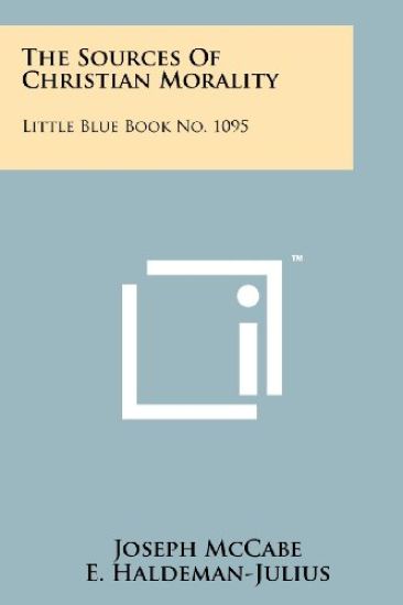 The Sources of Christian Morality: Little Blue Book No. 1095