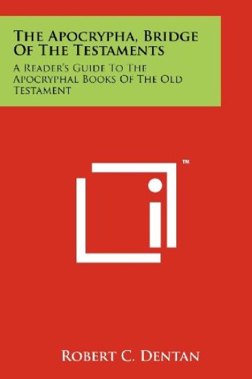 The Apocrypha, Bridge of the Testaments: A Reader's Guide to the Apocryphal Books of the Old Testament
