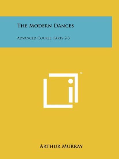 The Modern Dances: Advanced Course, Parts 2-3