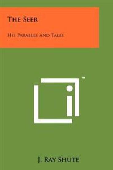 The Seer: His Parables and Tales