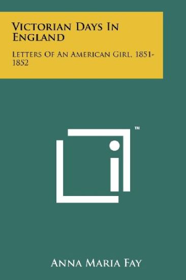Victorian Days in England: Letters of an American Girl, 1851-1852
