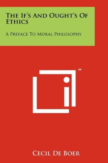 The If's and Ought's of Ethics: A Preface to Moral Philosophy