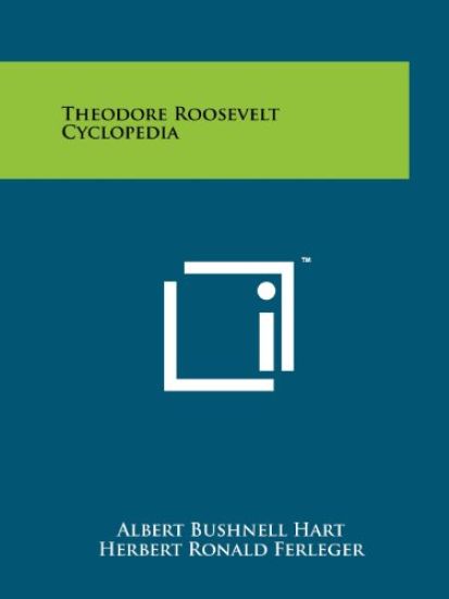 Theodore Roosevelt Cyclopedia