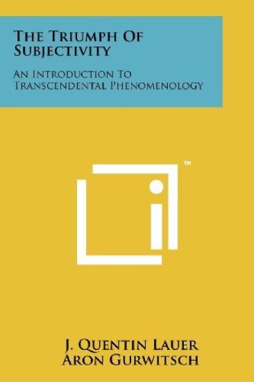The Triumph of Subjectivity: An Introduction to Transcendental Phenomenology