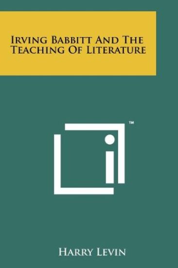 Irving Babbitt and the Teaching of Literature