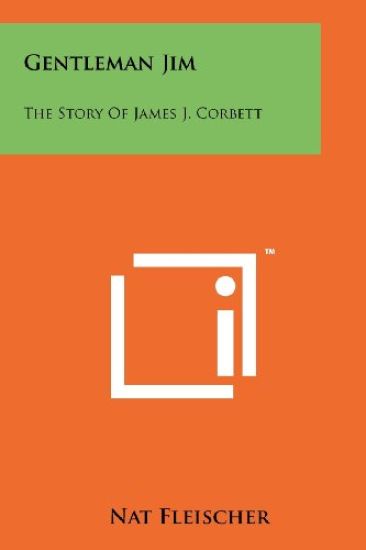 Gentleman Jim: The Story of James J. Corbett