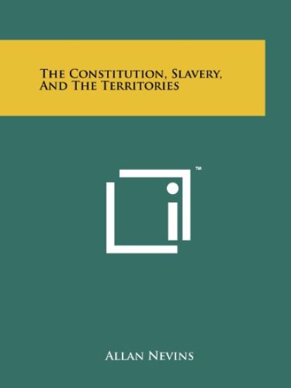 The Constitution, Slavery, and the Territories