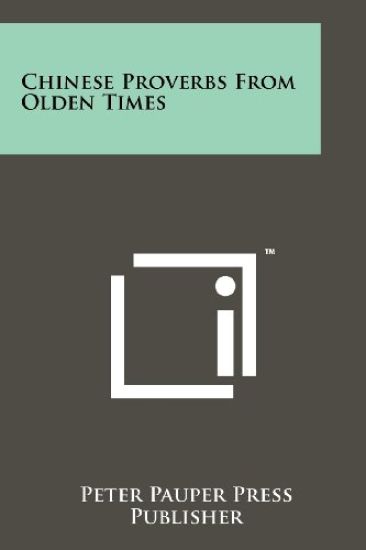 Chinese Proverbs from Olden Times