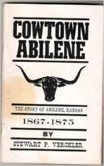 Cowtown Abilene: The Story of Abilene, Kansas, 1867-1875