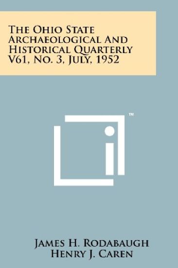 The Ohio State Archaeological and Historical Quarterly V61, No. 3, July, 1952