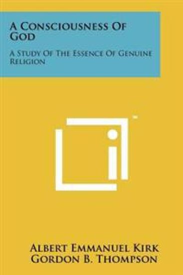 A Consciousness of God: A Study of the Essence of Genuine Religion