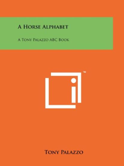 A Horse Alphabet: A Tony Palazzo ABC Book