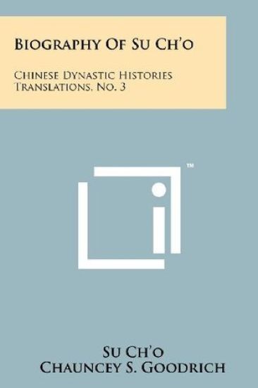 Biography of Su Ch'o: Chinese Dynastic Histories Translations, No. 3