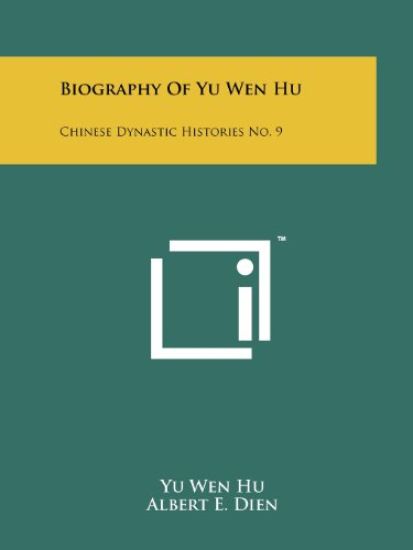 Biography of Yu Wen Hu: Chinese Dynastic Histories No. 9