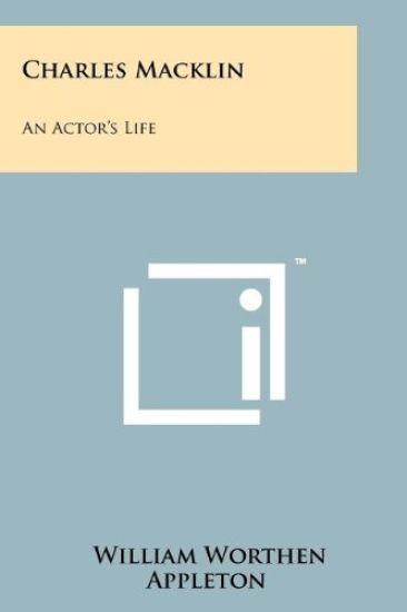 Charles Macklin: An Actor's Life