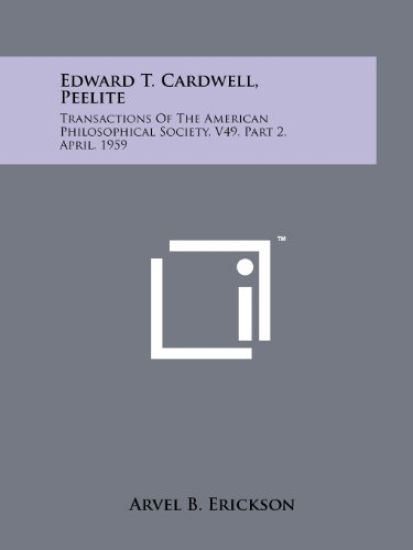 Edward T. Cardwell, Peelite: Transactions of the American Philosophical Society, V49, Part 2, April, 1959