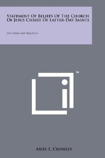 Statement of Beliefs of the Church of Jesus Christ of Latter-Day Saints: Doctrines and Practices