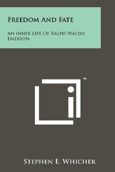 Freedom and Fate: An Inner Life of Ralph Waldo Emerson