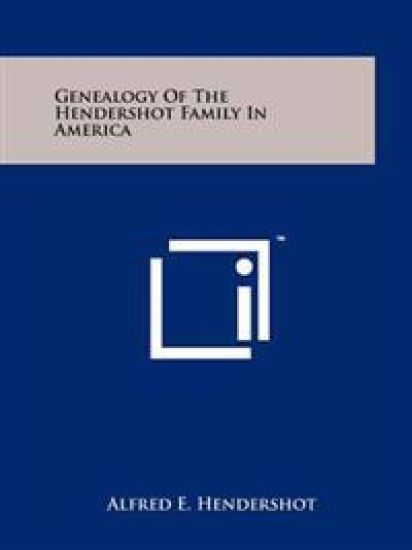 Genealogy of the Hendershot Family in America