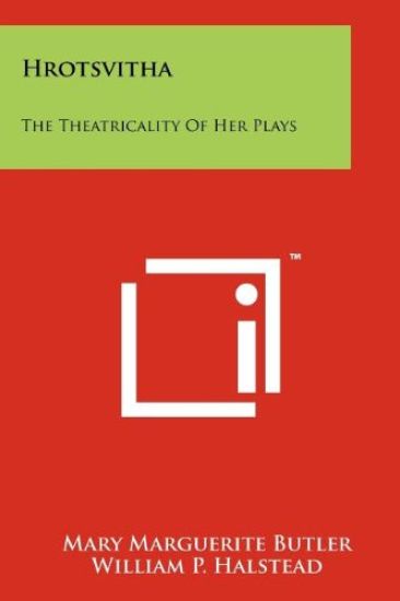 Hrotsvitha: The Theatricality of Her Plays